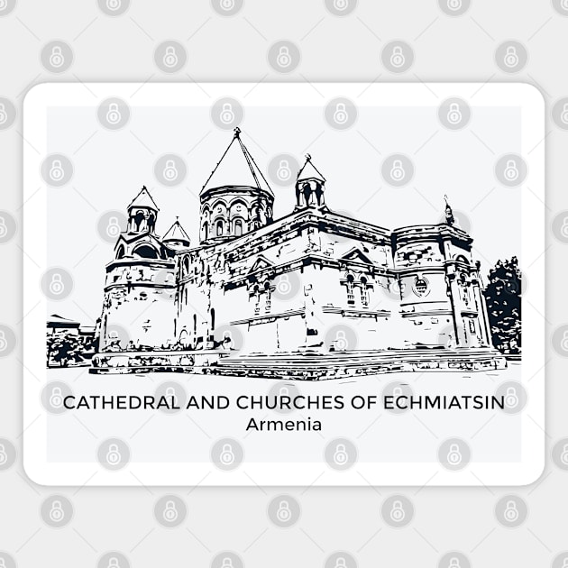 Cathedral and Churches of Echmiatsin - Armenia Magnet by Lakeric